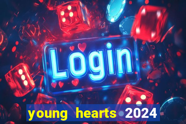 young hearts 2024 assistir online