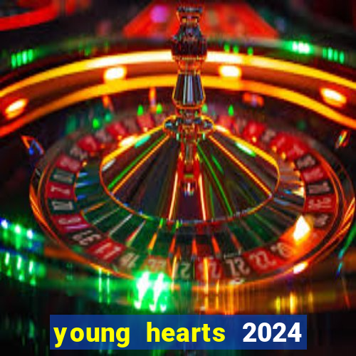 young hearts 2024 assistir online