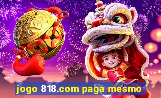 jogo 818.com paga mesmo