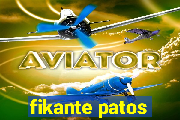 fikante patos