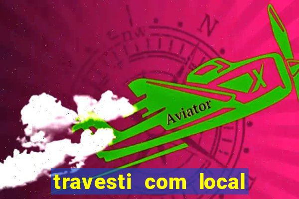 travesti com local baixada fluminense