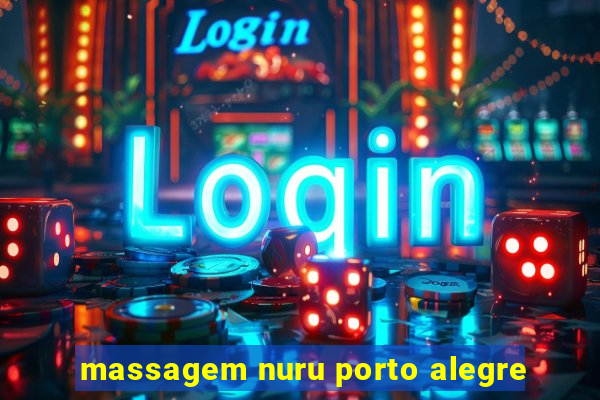 massagem nuru porto alegre