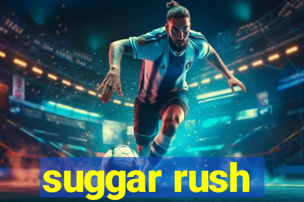 suggar rush