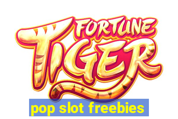 pop slot freebies