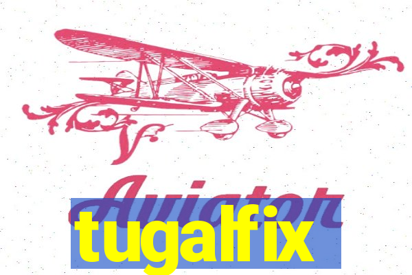 tugalfix