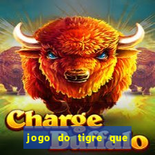 jogo do tigre que da dinheiro