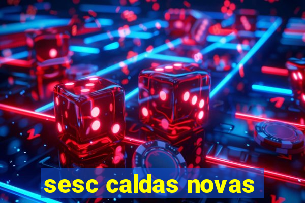 sesc caldas novas