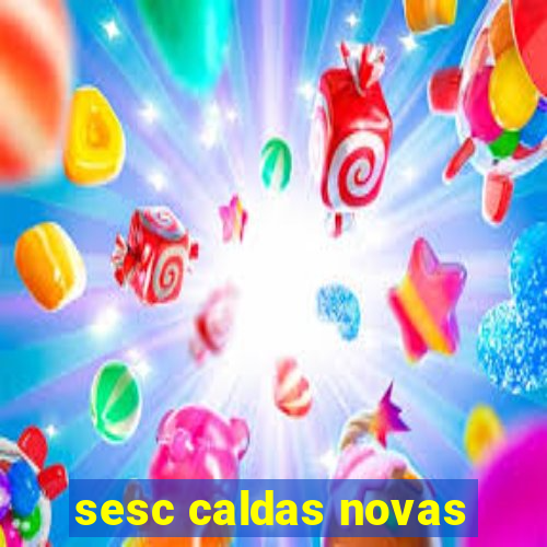 sesc caldas novas