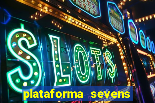 plataforma sevens slots paga mesmo