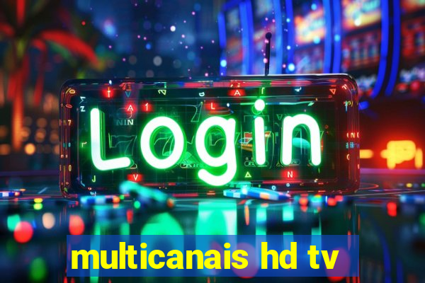 multicanais hd tv