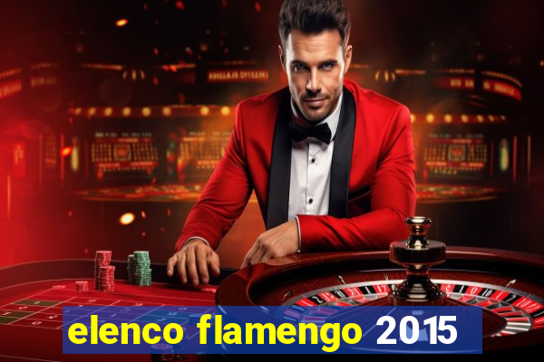 elenco flamengo 2015