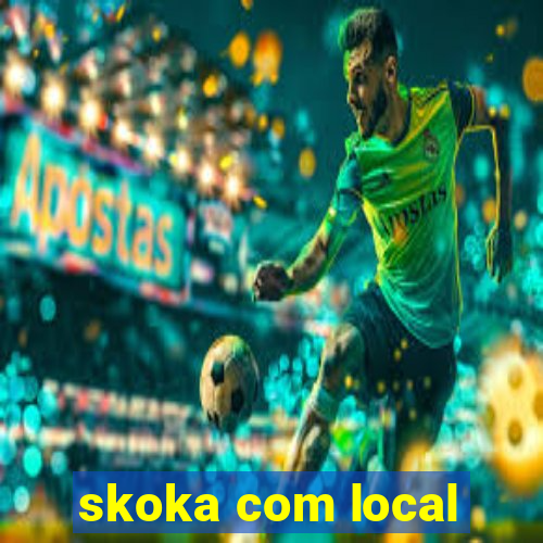 skoka com local