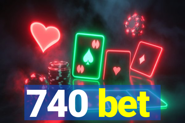 740 bet