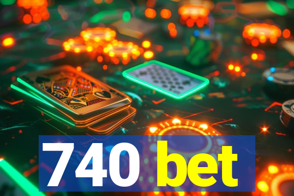 740 bet