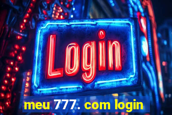 meu 777. com login