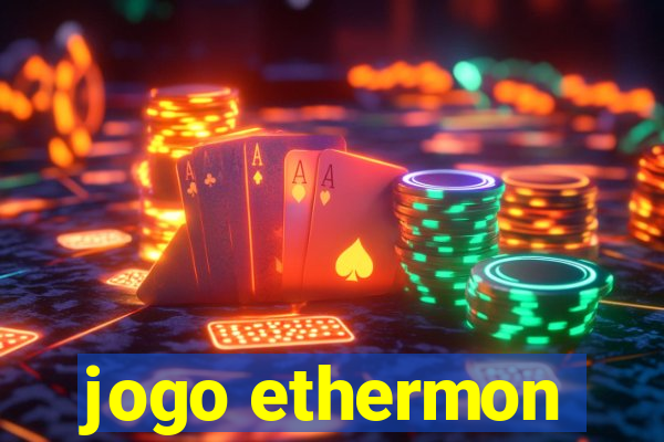 jogo ethermon