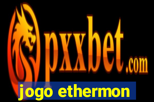 jogo ethermon