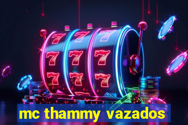 mc thammy vazados