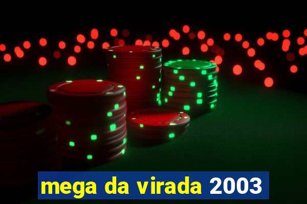 mega da virada 2003