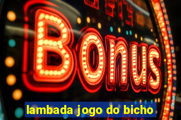 lambada jogo do bicho