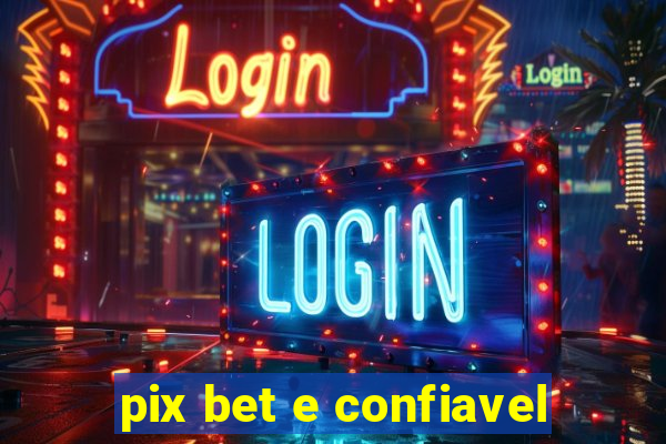 pix bet e confiavel