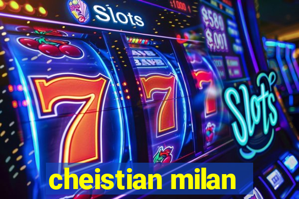 cheistian milan