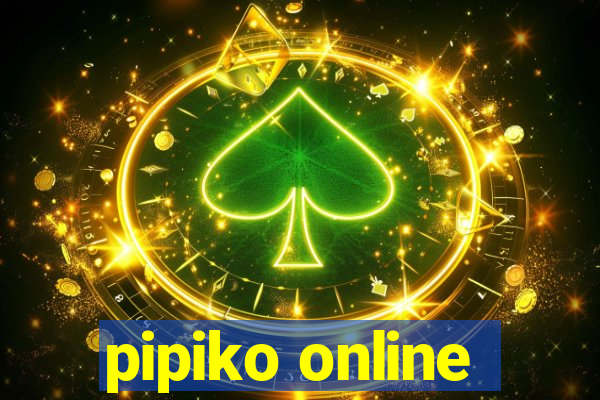 pipiko online