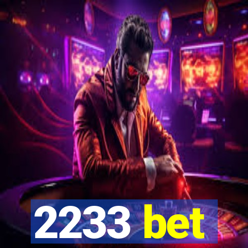 2233 bet