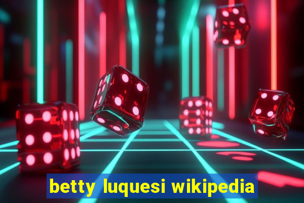 betty luquesi wikipedia