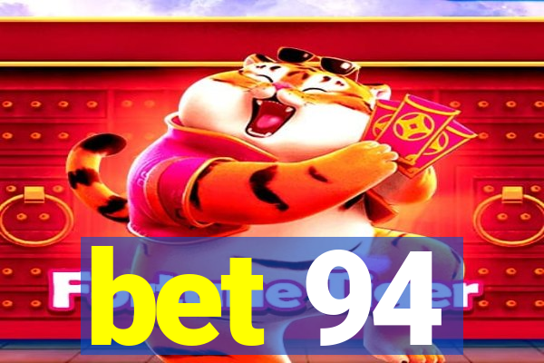 bet 94