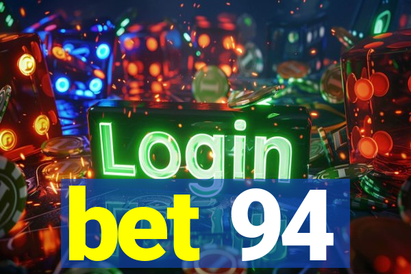 bet 94