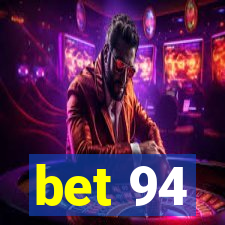 bet 94