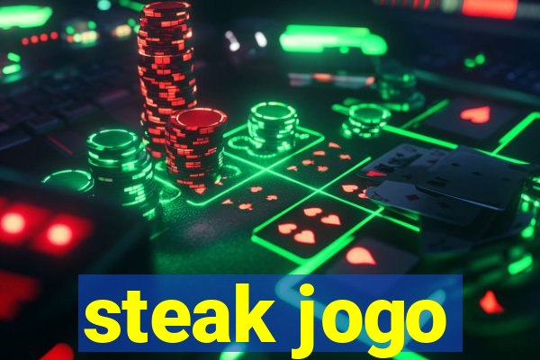 steak jogo