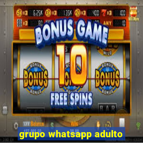 grupo whatsapp adulto