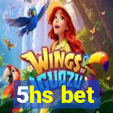 5hs bet