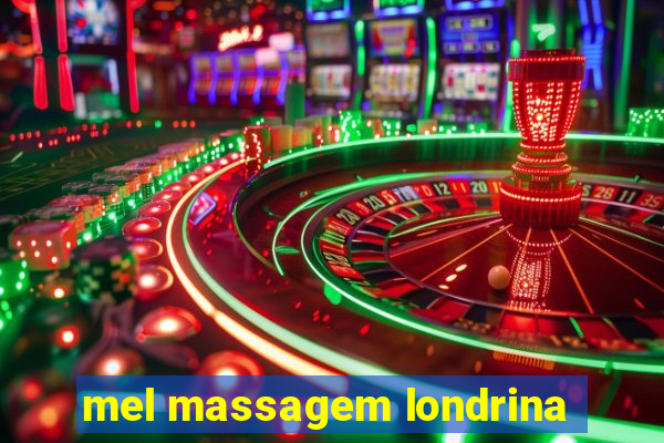 mel massagem londrina