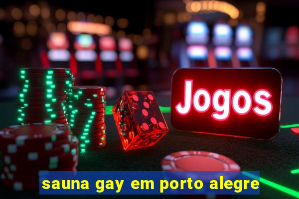 sauna gay em porto alegre