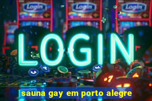 sauna gay em porto alegre