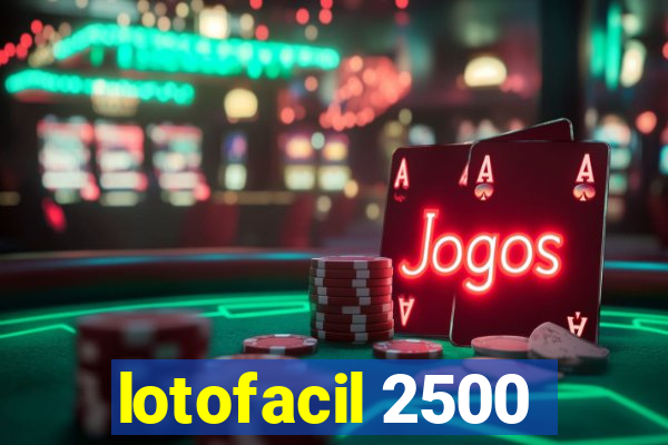 lotofacil 2500