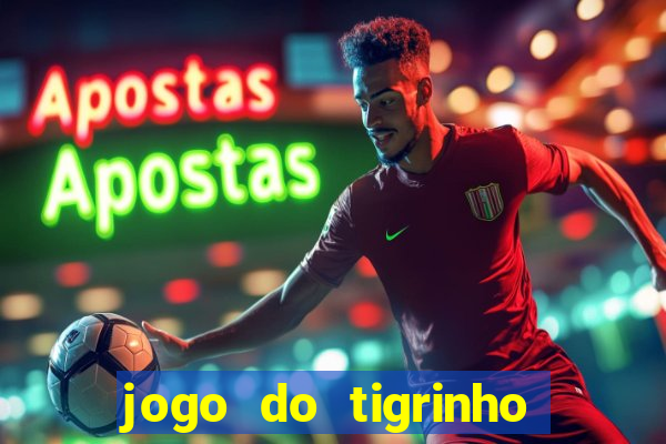 jogo do tigrinho teste gratis