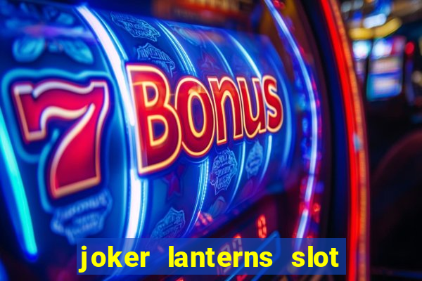 joker lanterns slot free play