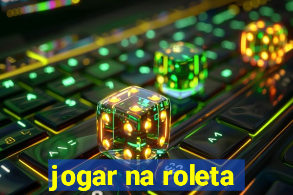 jogar na roleta