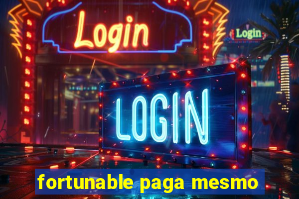 fortunable paga mesmo