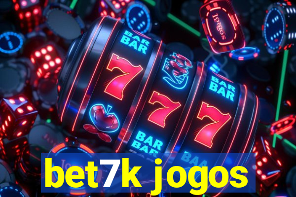 bet7k jogos