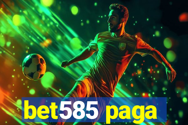 bet585 paga