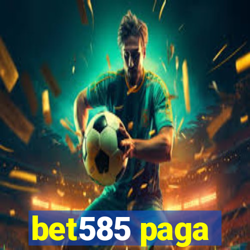 bet585 paga