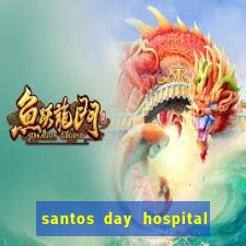 santos day hospital trabalhe conosco