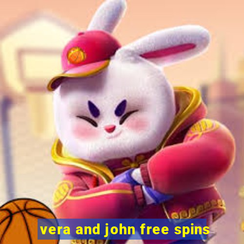 vera and john free spins