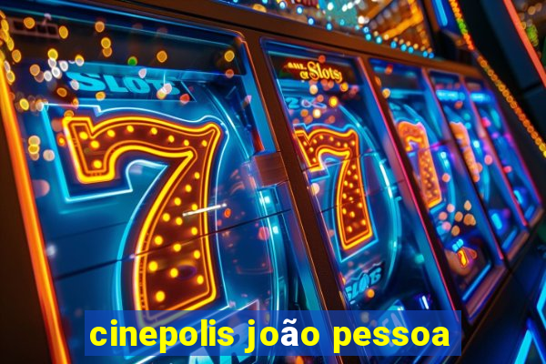 cinepolis joão pessoa