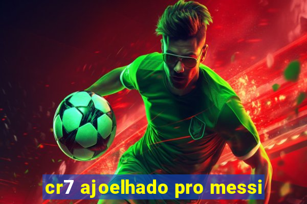 cr7 ajoelhado pro messi